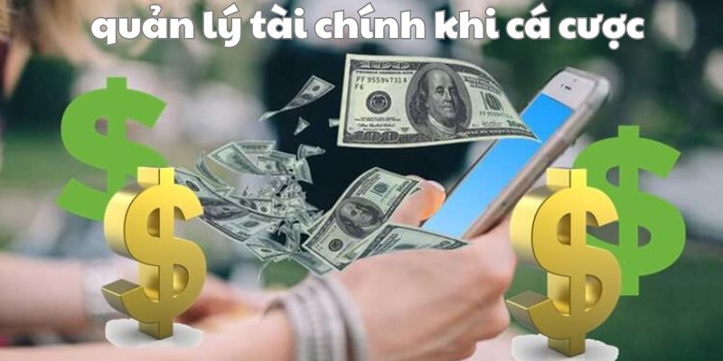 Người chơi cần kiểm soát kỹ nguồn vốn cược